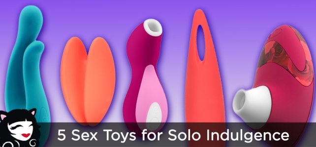 5 Sex Toys for Solo Indulgence