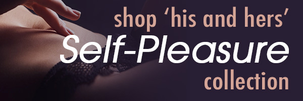 Shop 'His and Hers' Self-Pleasure collection