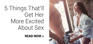 5 Things That'll Get Her More Excited About Sex